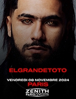 Book the best tickets for Elgrandetoto - Zenith Paris - La Villette -  November 8, 2024