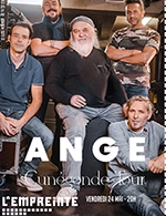 Book the best tickets for Ange - L'empreinte -  May 24, 2024