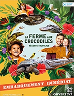 Réservez les meilleures places pour La Ferme Aux Crocodiles - Haute Saison - La Ferme Aux Crocodiles - Du 1 avril 2024 au 30 septembre 2024