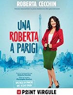 Réservez les meilleures places pour Una Roberta A Parigi - Le Point Virgule - Le 13 mars 2024
