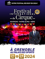 Book the best tickets for Festival International Du Cirque 2024 - Palais Des Sports - Grenoble - From November 21, 2024 to November 24, 2024