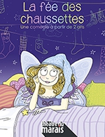 Book the best tickets for La Fée Des Chaussettes - Theatre Du Marais - From January 14, 2024 to March 31, 2024