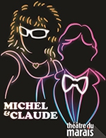 Réservez les meilleures places pour Michel & Claude - Theatre Du Marais - Du 14 janvier 2024 au 31 mars 2024