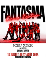 Book the best tickets for Fantasma Circus Erotica - Les Folies Bergere - From July 18, 2024 to August 17, 2024