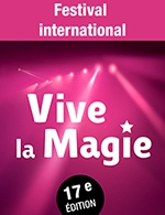 Book the best tickets for Festival International Vive La Magie - Theatre Femina - From January 18, 2025 to January 19, 2025