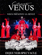 Réservez les meilleures places pour Dejeuner Spectacle - Cabaret La Venus - Du 1 février 2024 au 30 décembre 2024