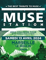 Book the best tickets for Muse Station - Tribute To Muse - Le Moulin -  April 13, 2024