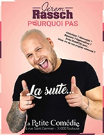 Book the best tickets for Jerem Rassch - La Petite Comedie De Toulouse -  April 27, 2024