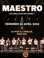 Book the best tickets for Maestro - La Puce A L'oreille -  April 26, 2024