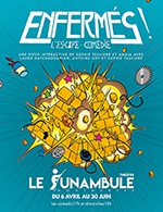 Réservez les meilleures places pour Enfermes ! - Le Funambule Montmartre - Du 6 avril 2024 au 1 septembre 2024