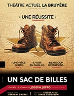 Book the best tickets for Un Sac De Billes - Theatre La Bruyere - From February 25, 2024 to April 29, 2024