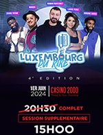 Réservez les meilleures places pour Le Luxembourg Du Rire - 4eme Edition - Chapito - Casino 2000 - Le 1 juin 2024