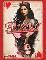 Book the best tickets for Alienor - Theatre Montmartre Galabru - From February 7, 2024 to March 26, 2024