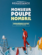 Book the best tickets for Monsieur Poulpe - Nombril - Theatre De La Renaissance - From May 6, 2024 to May 16, 2024