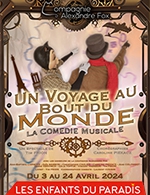 Book the best tickets for Un Voyage Au Bout Du Monde - Les Enfants Du Paradis - Salle 2 - From April 3, 2024 to April 24, 2024