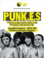 Réservez les meilleures places pour Punk.e.s - Theatre Georges Leygues - Le 4 mars 2024
