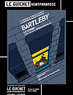 Book the best tickets for Bartleby, Le Scribe - Guichet Montparnasse - From April 4, 2024 to June 27, 2024