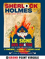 Book the best tickets for Sherlock Holmes Et Le Signe Des 4 - Le Grand Point Virgule - From February 21, 2024 to May 9, 2024