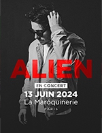 Réservez les meilleures places pour Alien - La Maroquinerie - Le 13 juin 2024
