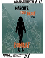 Book the best tickets for Marcher Tout Droit Est Un Combat - A La Folie Theatre - Grande Folie - From February 20, 2024 to April 20, 2024