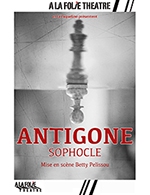 Book the best tickets for Antigone - A La Folie Theatre - Grande Folie - From February 20, 2024 to April 21, 2024