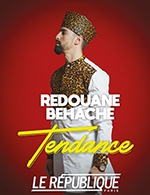 Book the best tickets for Redouane Behache Dans Tendance - Le Petit Republique -  April 27, 2024