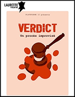 Réservez les meilleures places pour Verdict Un Proces Improvise - Le Laurette Théâtre - Du 11 avril 2024 au 9 mai 2024