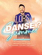 Book the best tickets for Alors On Danse ? Summer - Casino Partouche - From 29 June 2023 to 30 June 2023