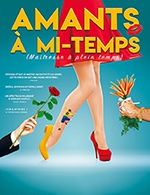 Book the best tickets for Amants A Mi-temps - Th. Le Paris Avignon - Salle 1 - From July 7, 2023 to July 29, 2023