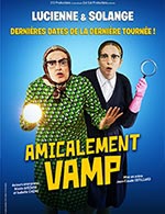Book the best tickets for Amicalement Vamp - Palais Des Congres Du Futuroscope -  Jan 12, 2024