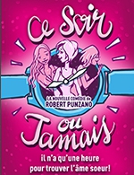 Book the best tickets for Ce Soir Ou Jamais - Theatre La Comedie De Lille - From October 3, 2023 to June 22, 2024