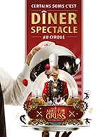 Book the best tickets for Cirque Arlette Gruss - Diner-spectacle - Chapiteau Arlette Gruss - From May 20, 2023 to May 26, 2023