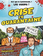 Book the best tickets for Crise En Quarantaine - Theatre A L'ouest - From July 4, 2024 to July 6, 2024