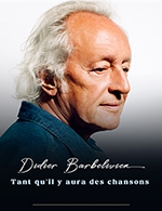 Book the best tickets for Didier Barbelivien - Le Cepac Silo -  February 2, 2024