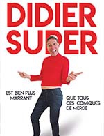 Book the best tickets for Didier Super - La Baie Des Singes - Cournon -  April 6, 2024