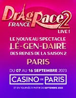 Réservez les meilleures places pour Drag Race France - Theatre Sebastopol - Du 06 novembre 2022 au 07 novembre 2022