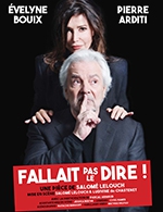 Book the best tickets for Fallait Pas Le Dire - Theatre De Thionville -  Mar 31, 2023