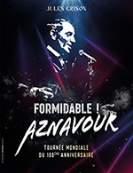 Réservez les meilleures places pour Formidable! Aznavour - Le Zephyr - Le 29 septembre 2024
