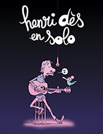 Book the best tickets for Henri Des En Solo + 1 - Le Cepac Silo - From 13 January 2023 to 14 January 2023