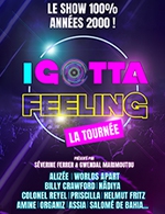 Book the best tickets for I Gotta Feeling - La Tournee - Zenith Sud Montpellier -  October 26, 2024