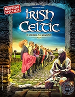 Book the best tickets for Irish Celtic-le Chemin Des Legendes - Brest Arena -  March 2, 2023