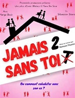 Book the best tickets for Jamais Deux Sans Toi - Theatre A L'ouest - From February 10, 2023 to February 14, 2023