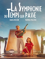 Réservez les meilleures places pour La Symphonie Du Temps Qui Passe - Theatre Jean Vilar - Du 16 mars 2023 au 17 mars 2023
