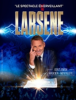 Réservez les meilleures places pour Larsène, Le Spectacle Enerveillant - La Cigale - Le 21 janvier 2024
