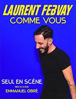 Réservez les meilleures places pour Laurent Febvay - La Comedie De Toulouse - Le 26 avril 2024