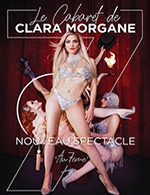 Book the best tickets for Le Cabaret De Clara Morgane - La Nouvelle Eve - From November 7, 2023 to February 27, 2024