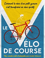 Book the best tickets for Le Velo De Course - Theatre Comedie De Tours -  March 29, 2023