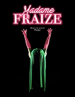 Book the best tickets for Madame Fraize - Casino Partouche De Hyeres Les Palmiers -  February 3, 2023