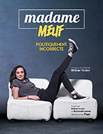 Book the best tickets for Madame Meuf - Politiquement Incorrecte - Theatre A L'ouest -  January 20, 2024
