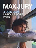Réservez les meilleures places pour Max Jury - La Boule Noire - Le 4 juin 2023